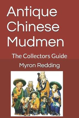 Antique Chinese Mudmen: The Collectors Guide