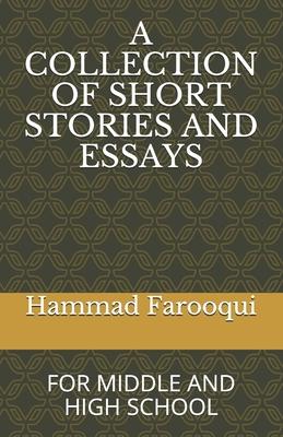 A Collection of Short Stories and Essays: For Middle and High School