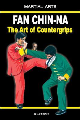 Fan Chin-Na - The Art of Countergrips