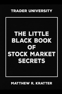 The Little Black Book of Stock Market Secrets