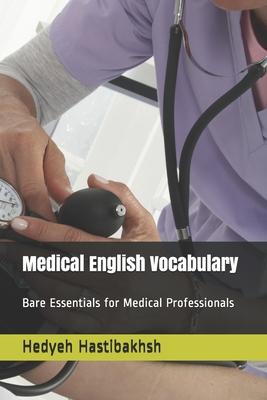 Medical English Vocabulary: Bare Essentials for Medical Professionals