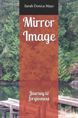 Mirror Image: Journey to Forgiveness