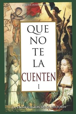 Que no te la cuenten 1: La falsificacin de la historia