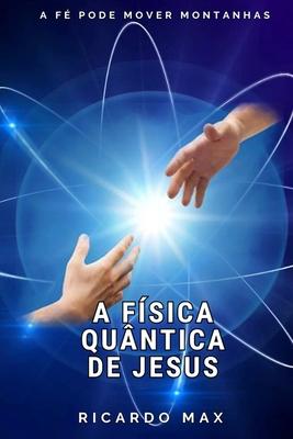 A Fsica Quntica de Jesus