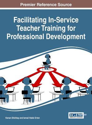 Facilitating In-Service Teacher Training for Professional Development