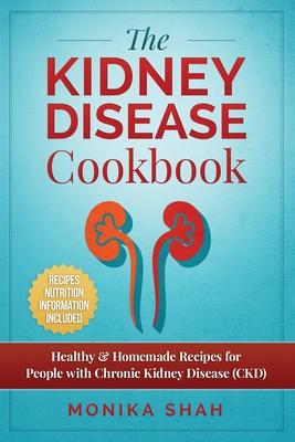 Kidney Disease Cookbook: 85 Healthy & Homemade Recipes for People with Chronic Kidney Disease (CKD) Subscription