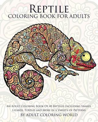 Reptile Coloring Book For Adults: An Adult Coloring Book Of 40 Reptiles Including Snakes, Lizards, Turtles and More in a Variety of Patterns Subscription