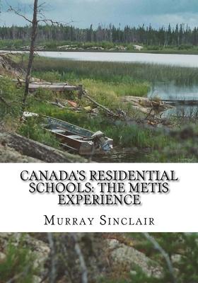 Canada's Residential Schools: The Metis Experience