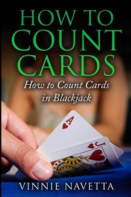 How to Count Cards: How to Count Cards in Blackjack