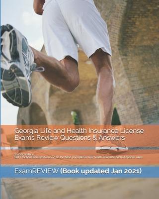 Georgia Life and Health Insurance License Exams Review Questions & Answers 2016/17 Edition: Self-Practice Exercises focusing on the basic principles o