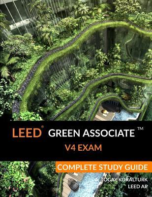 LEED Green Associate V4 Exam Complete Study Guide