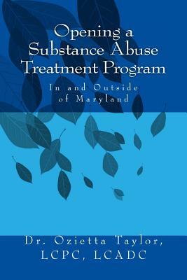 Opening a Substance Abuse Treatment Program: In and Outside of Maryland