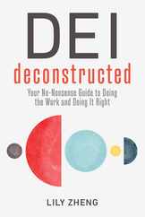 Dei Deconstructed: Your No-Nonsense Guide to Doing the Work and Doing It Right Subscription