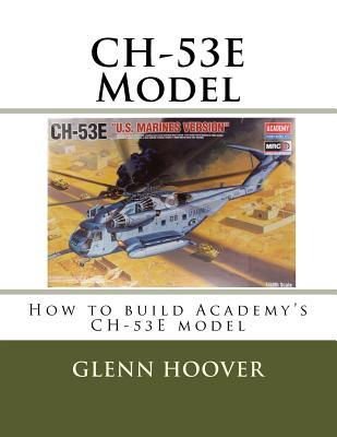 CH-53E Model: How to build Academy's CH-53E model