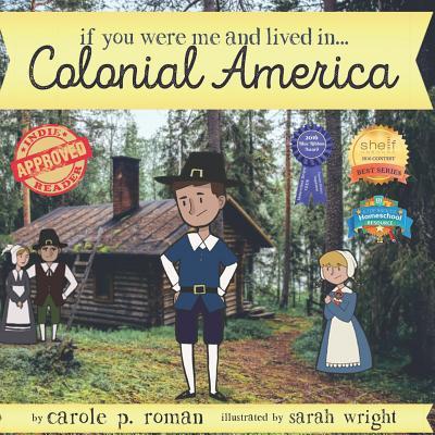 If You Were Me and Lived in...Colonial America: An Introduction to Civilizations Throughout Time