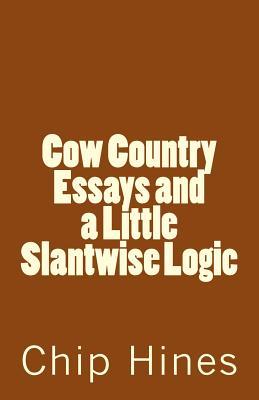 Cow Country Essay's and a Little Slantwise Logic