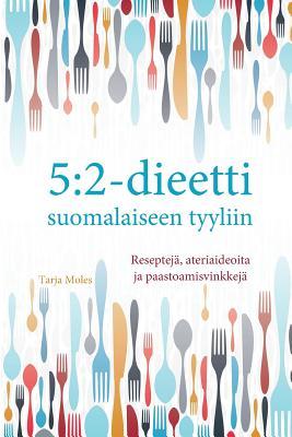 5: 2-dieetti suomalaiseen tyyliin: Reseptej, ateriaideoita ja paastomisvinkkej