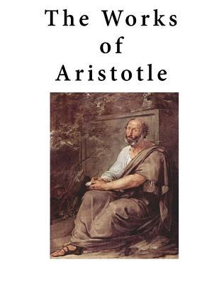 The Works of Aristotle: Containing His Complete Masterpiece and Family Physician; His Experienced Midwife, His Book of Problems and His Remark