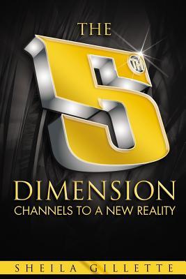 The 5th Dimension: Channels to a New Reality