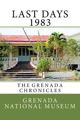 Last days 1983: The Grenada Chronicles