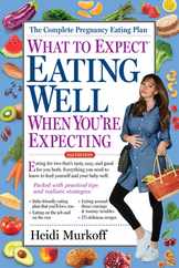 What to Expect: Eating Well When You're Expecting, 2nd Edition Subscription