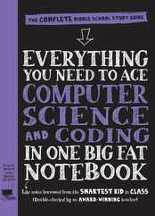 Everything You Need to Ace Computer Science and Coding in One Big Fat Notebook: The Complete Middle School Study Guide (Big Fat Notebooks) Subscription