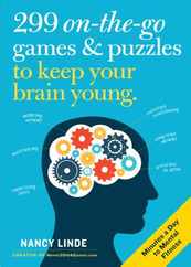 299 On-The-Go Games & Puzzles to Keep Your Brain Young: Minutes a Day to Mental Fitness Subscription