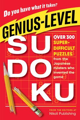 Genius-Level Sudoku: Over 300 Super-Difficult Puzzles from the Japanese Masters Who Invented the Game Subscription