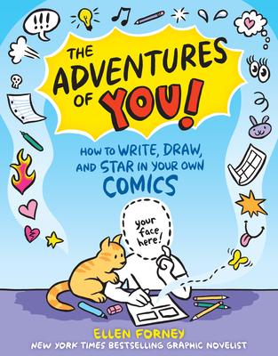 The Adventures of You!: How to Write, Draw, and Star in Your Own Comics Subscription