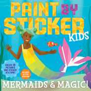 Paint by Sticker Kids: Mermaids & Magic!: Create 10 Pictures One Sticker at a Time! Includes Glitter Stickers Subscription