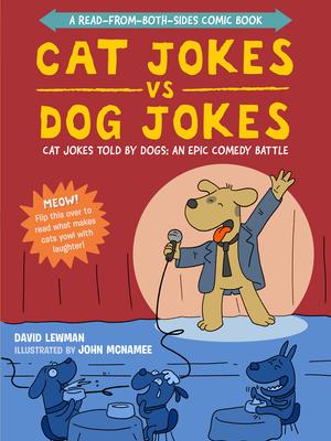 Cat Jokes vs. Dog Jokes/Dog Jokes vs. Cat Jokes: A Read-From-Both-Sides Comic Book