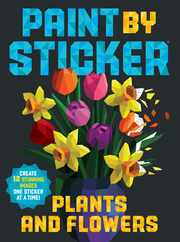 Paint by Sticker: Plants and Flowers: Create 12 Stunning Images One Sticker at a Time! Subscription