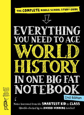 Everything You Need to Ace World History in One Big Fat Notebook, 2nd Edition: The Complete Middle School Study Guide