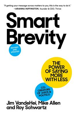Smart Brevity: The Power of Saying More with Less (Revised and Updated) Subscription