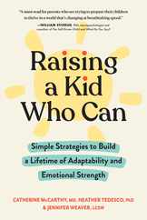 Raising a Kid Who Can: Simple Strategies to Build a Lifetime of Adaptability and Emotional Strength Subscription