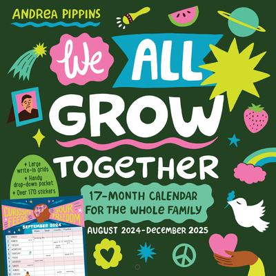 We All Grow Together Wall Calendar 2025: A 17-Month Calendar for the Whole Family: August 2024-December 2025 - With Stickers!