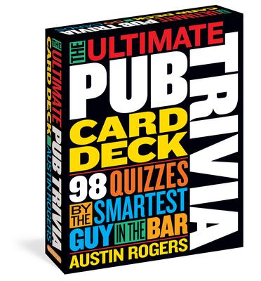 The Ultimate Pub Trivia Card Deck: 98 Quizzes by the Smartest Guy in the Bar