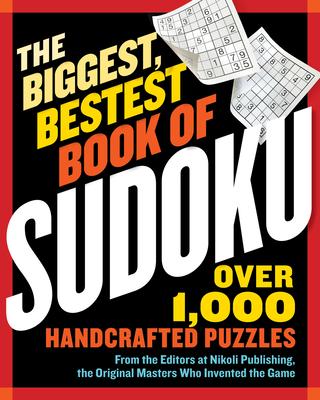 The Biggest, Bestest Book of Sudoku