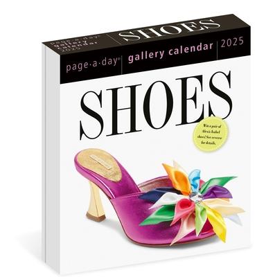 Shoes Page-A-Day(r) Gallery Calendar 2025: Everyday a New Pair to Indulge the Shoe Lover's Obsession