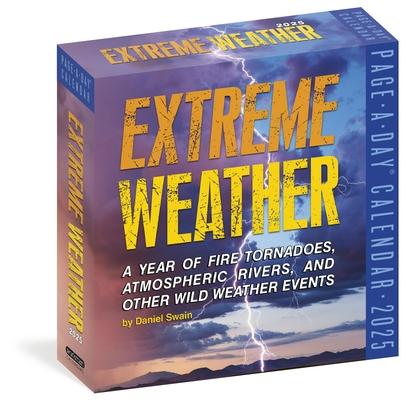 Extreme Weather Page-A-Day(r) Calendar 2025: A Year of Fire Tornadoes, Atmospheric Rivers, and Other Wild Weather Events