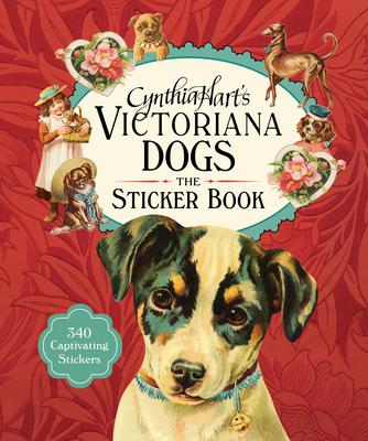 Cynthia Hart's Victoriana Dogs: The Sticker Book: 340 Captivating Stickers