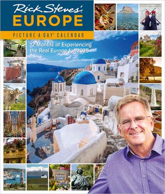 Rick Steves' Europe Picture-A-Day(r) Wall Calendar 2025: 12 Months of Experiencing the Real Europe in 2025