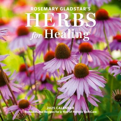 Rosemary Gladstar's Herbs for Healing Wall Calendar 2025: Remedies and Recipes for a Year of Holistic Self-Care