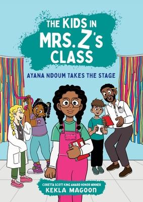 The Kids in Mrs. Z's Class: Ayana Ndoum Takes the Stage Subscription