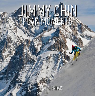 Jimmy Chin Peak Moments Wall Calendar 2025: Photos from the Edge