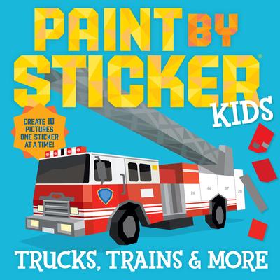 Paint by Sticker Kids (Official): Trucks Trains & More: Create 10 Pictures One Sticker at a Time! Subscription
