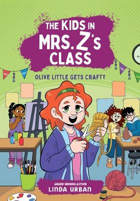 The Kids in Mrs. Z's Class: Olive Little Gets Crafty Subscription