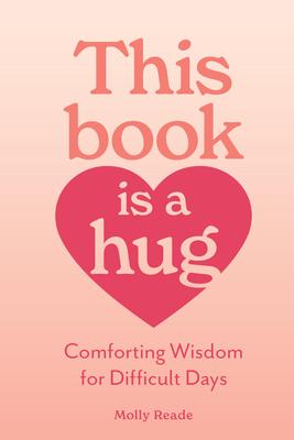 This Book Is a Hug: Comforting Wisdom for Difficult Days Subscription