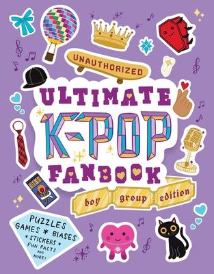 Unauthorized Ultimate K-Pop Fanbook: Boy Group Edition: Puzzles, Games, Biases, Stickers, Fun Facts, and More! Subscription
