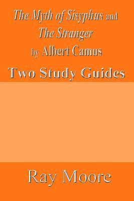 The Myth of Sisyphus and The Stranger by Albert Camus: Two Study Guides